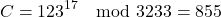 \[C = 123^{17} \mod 3233 = 855\]