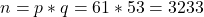 \[n = p * q = 61 * 53 = 3233\]
