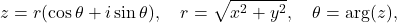 \[ z = r (\cos \theta + i \sin \theta), \quad r = \sqrt{x^2 + y^2}, \quad \theta = \arg(z), \]
