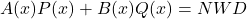 \[A(x)P(x)+B(x)Q(x)=NWD\]